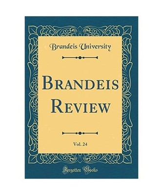 Brandeis Review, Vol. 24 [Classic Reprint], Brandeis University