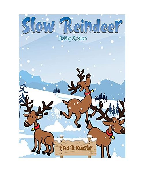 Slow Reindeer: Kicking Up Snow, Fred R. Kuester