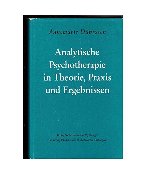 Analytische Psychotherapie In Theorie, Praxis Und Ergebnissen, DÃ¼Hrssen, Annema