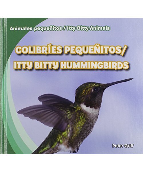 Colibries Pequenitos/Itty Bitty Hummingbirds, Peter Griff