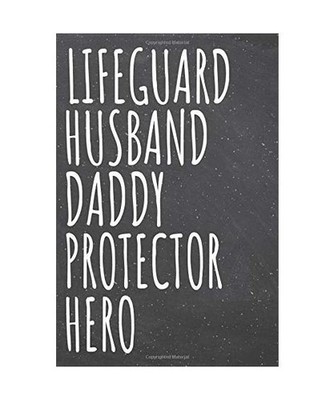 Lifeguard Husband Daddy Protector Hero: Lifeguard Dot Grid Notebook, Planner or 