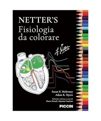 Netter's. Fisiologia da colorare. Ediz. illustrata, Mulroney, Susan E.; Myers, A