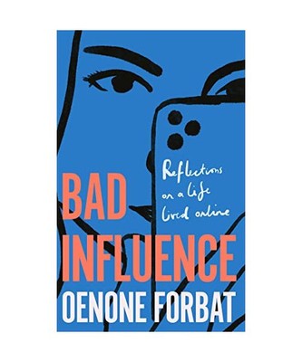 Bad Influence: The hotly-anticipated debut memoir about growing up online - 'An 