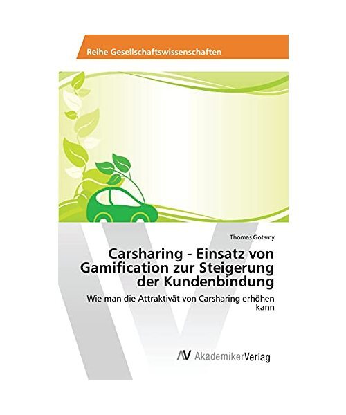 Carsharing - Einsatz Von Gamification Zur Steigerung Der Kundenbindung: Wie Man 