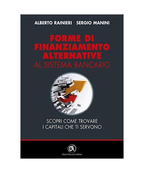 Forme Di Finanziamento Alternative Al Sistema Bancario. Scopri Come Trovare I Ca