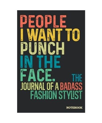 Fashion Stylist Journal Notebook: Fashion Stylist Gifts │ Funny Sarcastic Gag 