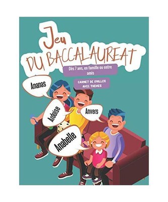 Jeu du Baccalauréat - Dès 7 ans, en famille ou entre amis: Cahier d activit?