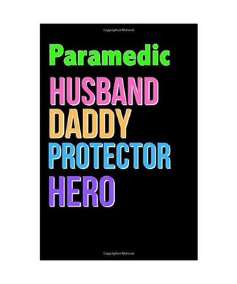 Paramedic Husband Daddy Protector Hero - Great Paramedic Writing Journals & Note