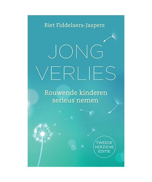 Jong Verlies: Rouwende Kinderen Serieus Nemen, Riet Fiddelaers-Jaspers
