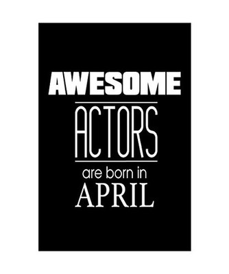 Awesome Actors Are Born In April: Acting Career Birthday Gift Notebook, Publishi