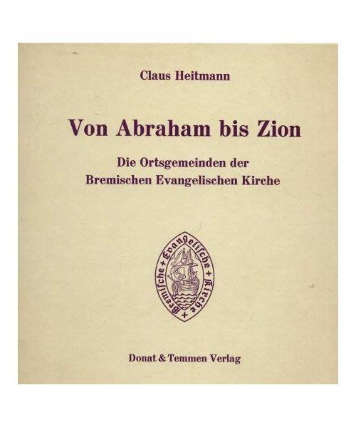 Von Abraham Bis Zion - Die Ortsgemeinden Der Bremischen Evangelischen Kirche, He