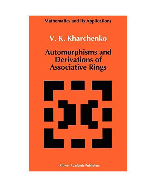 Automorphisms And Derivations Of Associative Rings, V. Kharchenko
