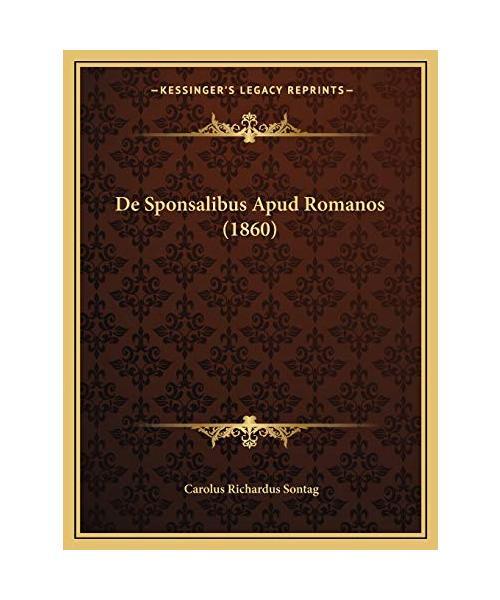 De Sponsalibus Apud Romanos (1860), Carolus Richardus Sontag