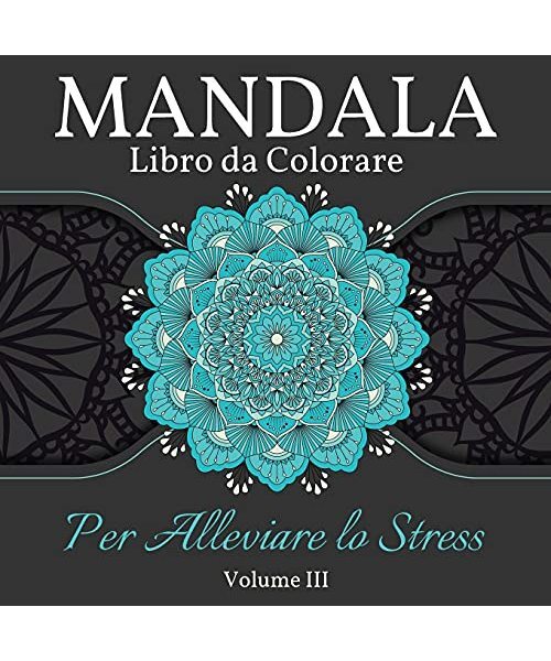 Mandala Libro Da Colorare Per Alleviare Lo Stress: Grande Mandala Libro Da Color