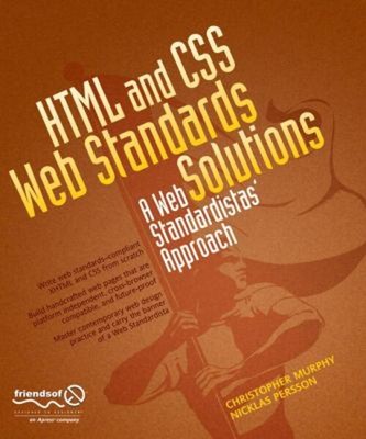 HTML and CSS Web Standards Solutions : A Web Standardistas' Appro