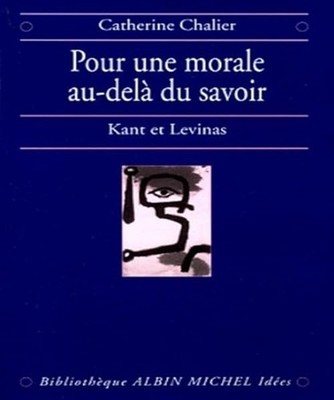 Pour une morale au-delà du savoir - Chalier, Catherine