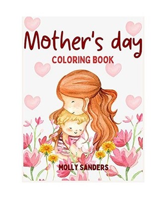 Mother's day coloring book: Inspirational and Motivational quotes for a relaxing