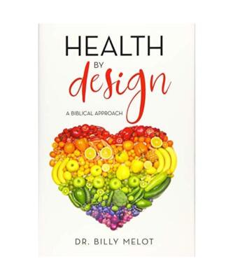 Health by Design: A Biblical Approach, Billy Melot