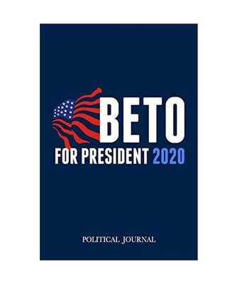 Beto for President 2020 Political Journal, Epic Love Books