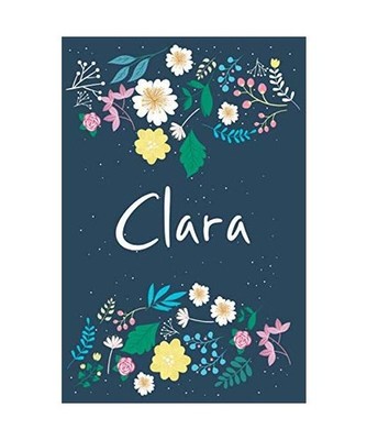 Clara: Personalized Floral Notebook/Journal With First Name For Women And Girls,