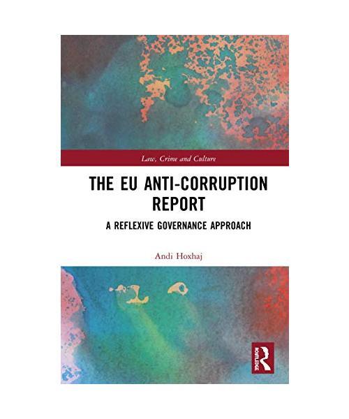 The Eu Anti-Corruption Report: A Reflexive Governance Approach, Andi Hoxhaj