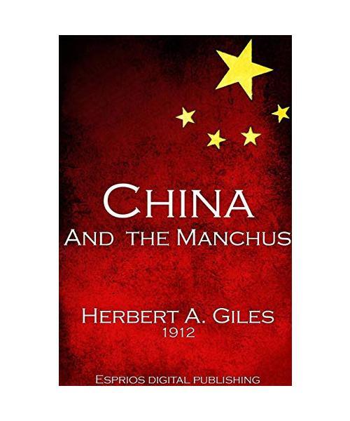 China And The Manchus, Herbert A. Giles