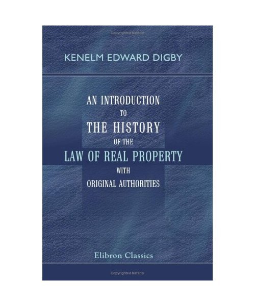An Introduction To The History Of The Law Of Real Property With Original Authori