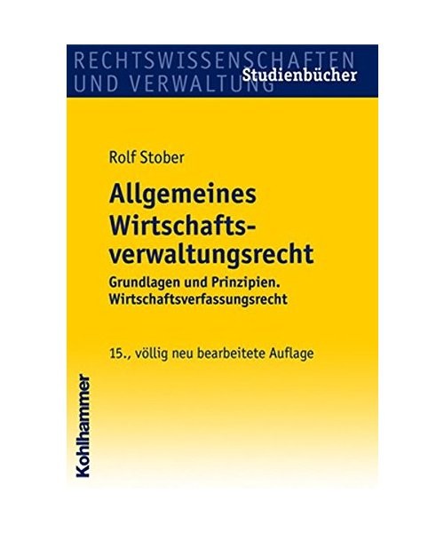 Allgemeines Wirtschaftsverwaltungsrecht: Grundlagen Und Prinzipien. Wirtschaftsv
