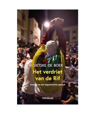 Het verdriet van de Rif: kroniek van een langverwachte opstand, De Boer, Sietske