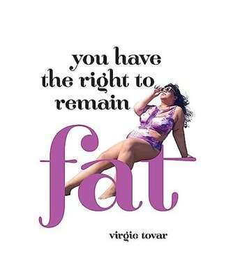 You Have the Right to Remain Fat, Virgie Tovar