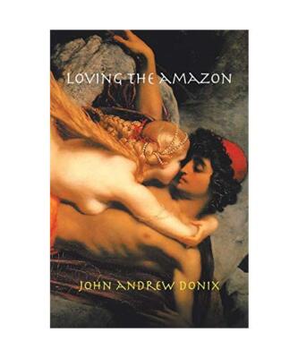 Loving the Amazon, John Andrew Donix