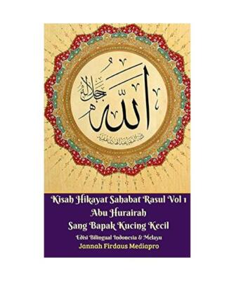 Kisah Hikayat Sahabat Rasul Vol 1 Abu Hurairah Sang Bapak Kucing Kecil Edisi Bil