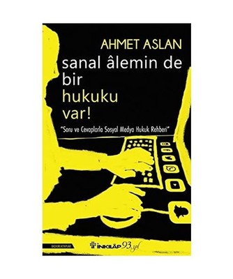 Sanal Alemin De Bir Hukuk Var, Ahmet Aslan