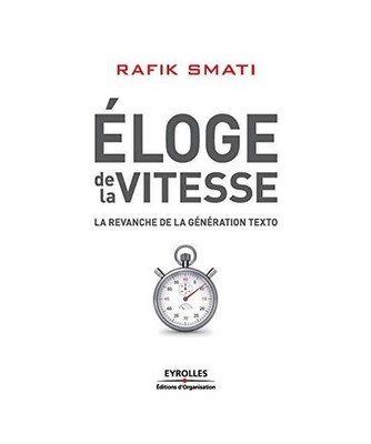 Eloge de la vitesse: La revanche de la génération texto, Rafik Smati