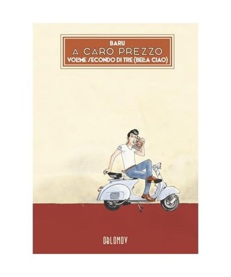 A caro prezzo. Bella ciao [Vol. 2], Baru