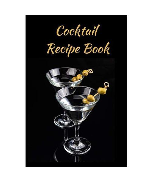 Cocktail Recipe Book: Mixologist'S Log: Blank Mixed Drinks And Cocktail Recipe B