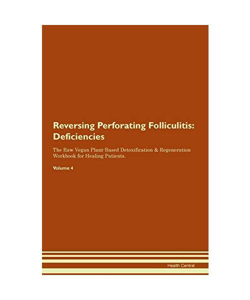 Reversing Perforating Folliculitis: Deficiencies The Raw Vegan Plant-Based Detox