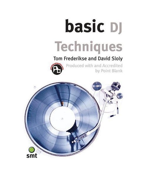 Basic Dj Techniques, David Sloly, Tom Frederikse