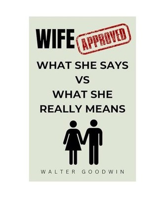 Wife Approved: What She Says VS What She Really Means | Funny Gifts for Husband,
