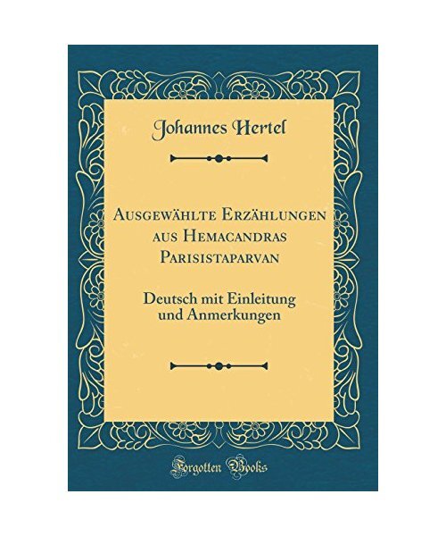 AusgewÃ¤Hlte ErzÃ¤Hlungen Aus Hemacandras Parisistaparvan: Deutsch Mit Einleitun