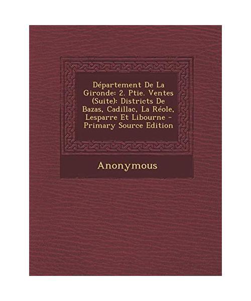 Departement De La Gironde: 2. Ptie. Ventes (Suite): Districts De Bazas, Cadillac