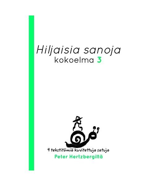 Hiljaisia Sanoja 3: NeljÃ¤ Uusi TekstitÃ¶MiÃ¤ Kuvitettuja Satuja Peter Hertzberg
