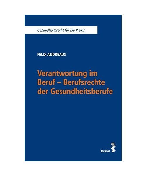 Verantwortung Im Beruf - Berufsrechte Der Gesundheitsberufe (Gesundheitsrecht F?