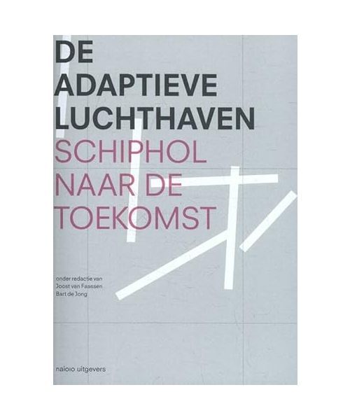 De Adaptieve Luchthaven: Schiphol Naar De Toekomst