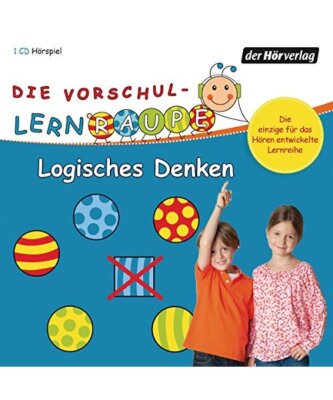 Die Vorschul-Lernraupe: Logisches Denken: Logisches Denken, Swantje Zorn