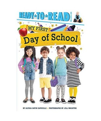 My First Day of School: Ready-To-Read Pre-Level 1, Alyssa Satin Capucilli