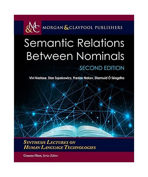 Semantic Relations Between Nominals, Vivi Nastase, Stan Szpakowicz, Preslav Nako