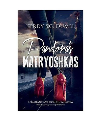Pandora's Matryoshkas - Dark Psychological Suspense Novel: A Rampant American in