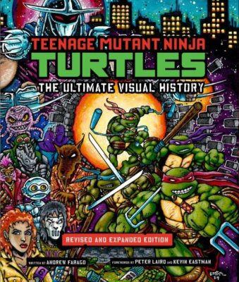 Teenage Mutant Ninja Turtles : The Ultimate Visual History, Hardcover by Fara...