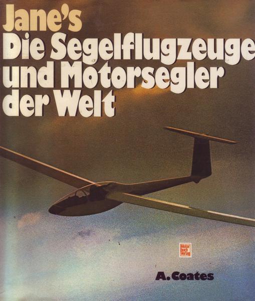 A. Coates Jane`s Die Segelflugzeuge und Motorsegler der Welt
